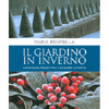 Il Giardino in Inverno<br>Conoscere, progettare e scegliere le piante