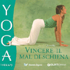 Yoga Therapy - Vincere il mal di schiena