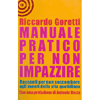 Manuale Pratico per Non Impazzire<br />Racconti per non soccombere agli eventi della vita quotidiana