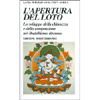 L'Apertura del Loto<br />Lo sviluppo della chiarezza e della compassione nel Buddhismo Tibetano