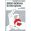 Iside Sophia<br />La dea ignota
