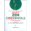 Manuale di Zen Occidentale<br>La logica della saggezza<br>In appendice: La Macchina della Mente