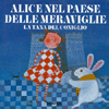 Alice nel Paese delle Meraviglie - La tana del coniglio<br />