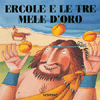 Ercole e le Tre Mele d'Oro<br />(Carte in Tavola)
