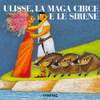 Ulisse, la Maga Circe e le Sirene<br />(Carte in tavola)