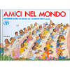 Amici nel Mondo<br />dall'UNESCO un libro per giocare con i bambini di tutto il mondo