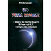 Ufo Verità Nascoste<br />I dossier dei Servizi Segreti, il Papa e gli E.T., l'enigma dei potenziati