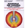 Manuale dei Chakra - Teoria e Pratica<br />guida completa per armonizzare i centri energetici