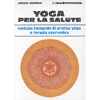 Yoga per la salute<br>metodo integrale di yoga e terapia ayurvedica