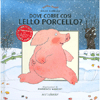 Dove Corre Così Lello Porcello<br />Illustratore: Frédérick Mansot