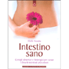 Intestino Sano<br />Consigli alimentari e fitoterapici per rimediare ai disturbi intestinali più comuni