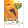 Space Clearing<br />Libera il tuo spazio, trasforma la tua vita!