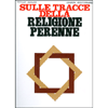 Sulle Tracce della Religione Perenne<br />