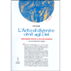 L'Arte di Divenire Simili Agli Dei<br />Insegnamenti iniziatici di Giuliano Kremmerz