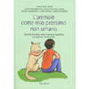 L'animale Come Mio Prossimo Non Umano<br />Raccolta di poesie, brani in prosa e saggistica