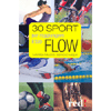 30 Sport per Raggiungere il Tuo Flow