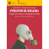 Polveri & Veleni<br />Viaggio tra salute e ambiente in Italia