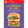 100 Domande Sul Cibo<br />Manuale di sopravvivenza tra il supermercato e la tavola