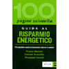 Guida Al Risparmio Energetico<br>Per spendere meno in casa senza ridurre il comfort