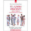 Relazioni Vincenti con il Nuovo Linguaggio del Corpo<br>Decodificare i gesti e imparare a reagire applicando la PNL