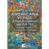 Americana Verde<br />Letteratura e ambiente negli Stati Uniti<br />Presentazione di Fernanda Pivano