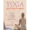 Yoga Per Chi Usa il Computer<br>Consigli utili ed esercizi pratici per problemi di schiena