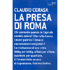 La Presa di Roma<br />Chi comanda quando la capitale cambia colore?