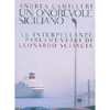 Un Onorevole Siciliano<br />Le interpellanze parlamentari di Leonardo Sciascia