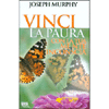 Vinci la Paura<br />Con la tua mente inconscia