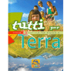 Tutti Per la Terra<br>Capirla per aiutarla
