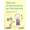 Manuale di sopravvivenza per neomamme<br>I primi mesi con un bebè