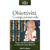 Obiettività Compassionevole (R)<br />