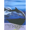 Il Mondo dei Delfini<br />Specie, comportamenti, leggende e curiosità dei cetacei dei nostri mari