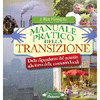 Manuale Pratico della Transizione<br />Dalla dipendenza dal petrolio alla forza delle comunità locali