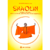 Shaolin<br />Teoria e Pratica delle antiche arti terapeutiche orientali