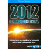 2012 Il Mondo Non Finirà!<br>Se pensi che nel 2012 sarà la fine del mondo<br>questo libro ti farà cambiare idea