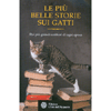 Le Più Belle Storie Sui Gatti<br>Dai più grandi scrittori di ogni epoca