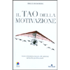 Il Tao della Motivazione<br />Come infondere energia alle persone nella vita professionale