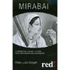 Mirabai<br />La regina della Bhakti, lo yoga della devozione e dell'adorazione