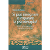 Si Può Insegnare e Imparare la Psicoterapia?<br>Scritti sulla logoterapia e analisi esistenziale