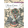 I Rosa Croce<br>Dal silenzio, la luce
