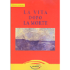 La Vita Dopo la Morte - Archiati<br />