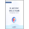 Il Mondo delle Fiabe<br />Immagini per crescere