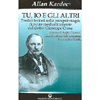 Tu, Io e Gli Altri<br />Tredici lezioni sulla parapsicologia ricevute medianicamente dal dott. G. Crosa