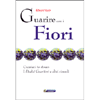 Guarire con i Fiori<br />Guarisci te stesso.  I 12 guaritori e altri Rimedi - con testo originale a fronte