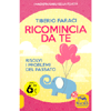 Ricomincia da Te<br />Risolvi i problemi del passato