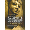 Scoperte Archeologiche Non Autorizzate<br />Oltre la verità ufficiale