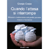 Quando l'Attesa Si Interrompe<br>Riflessioni e testimonianze sulla perdita prenatale