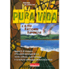 Pura Vida<br />E altri racconti raminghi