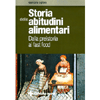 Storia delle Abitudini Alimentari<br />Dalla preistoria ai fast food